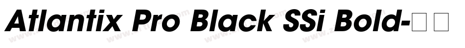 Atlantix Pro Black SSi Bold字体转换